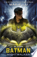 Batman: Nightwalker - Marie Lu