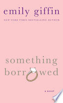 Something Borrowed - Emily Giffin