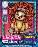 Lacinda the Lion Is a Super Unique Beast: An Empowering Social-Emotional Learning Book for Kids About Building Self-Esteem and Confidence - Beth Davis