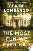 The Most Fun We Ever Had - Claire Lombardo