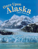 Once Upon Alaska: A Kid's Photo Book - Nick Jans