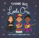 Think Big, Little One - Vashti Harrison
