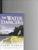 The Water Dancers: A Novel - Terry Gamble