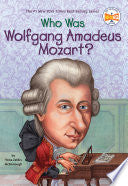 Who Was Wolfgang Amadeus Mozart? - Yona Zeldis McDonough