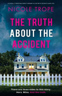 The Truth about the Accident: A Totally Gripping Family Drama Filled with Secrets and Lies - Nicole Trope