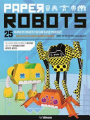 Paper Robots: 25 Fantastic Robots You Can Build Yourself! - Nick Knite