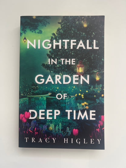 Nightfall in the Garden of Deep Time - Tracy Higley