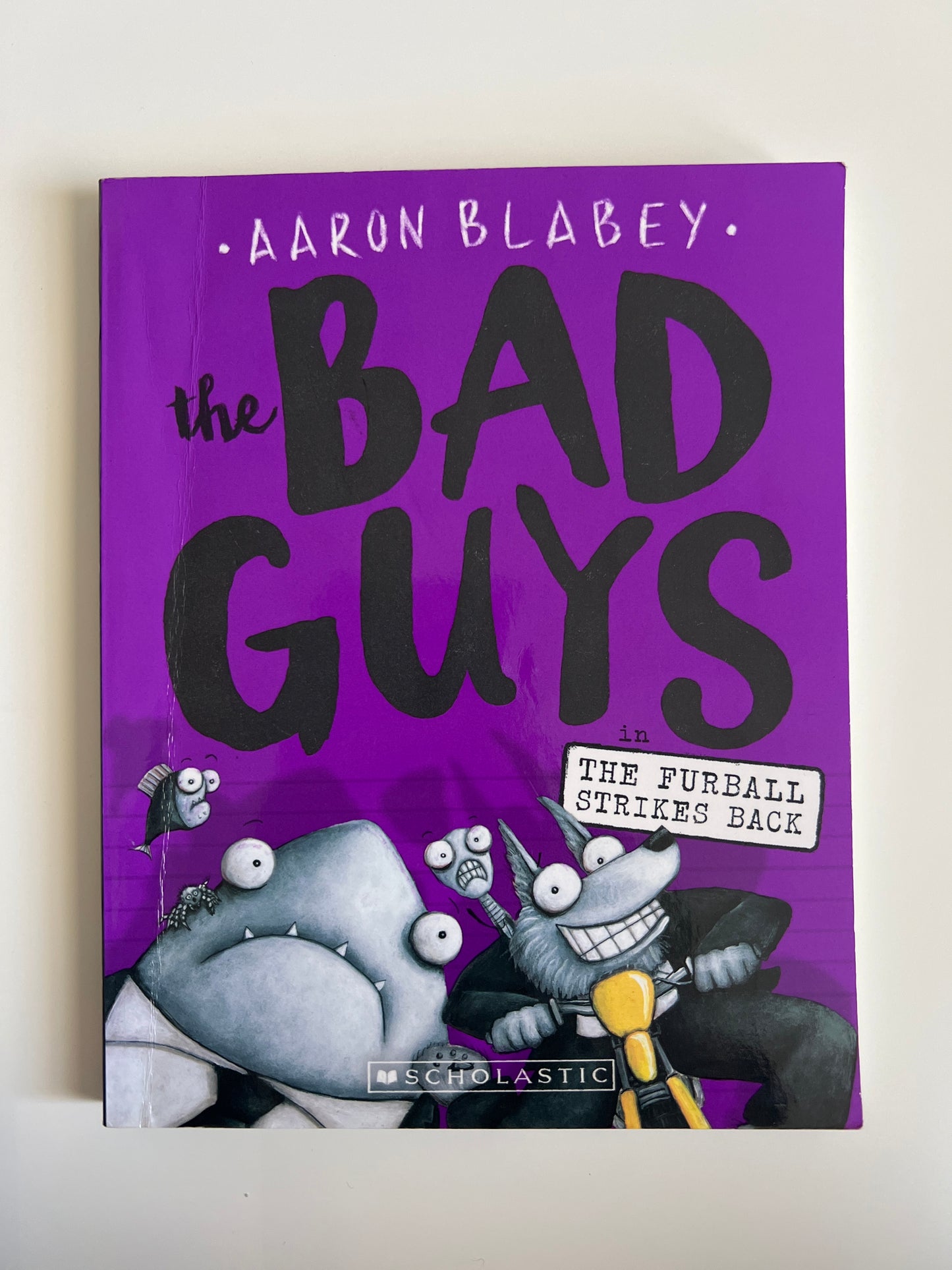 The Bad Guys #3: The Furball Strikes Back - Aaron Blabey
