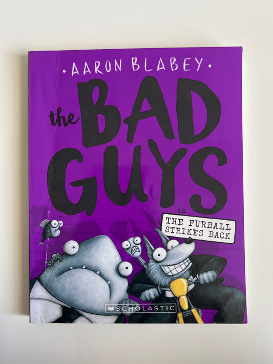 The Bad Guys #3: The Furball Strikes Back - Aaron Blabey