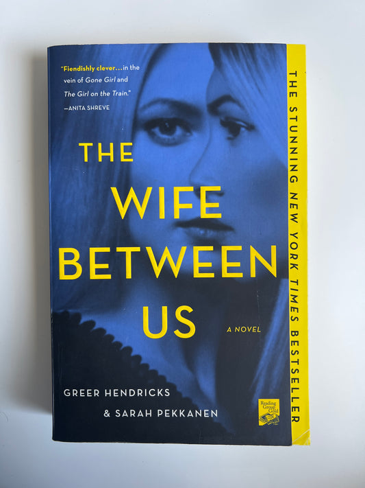 The Wife Between Us - Greer Hendricks & Sarah Pekkanen