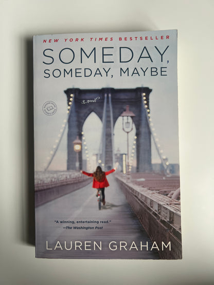 Someday, Someday, Maybe: A Novel - Lauren Graham