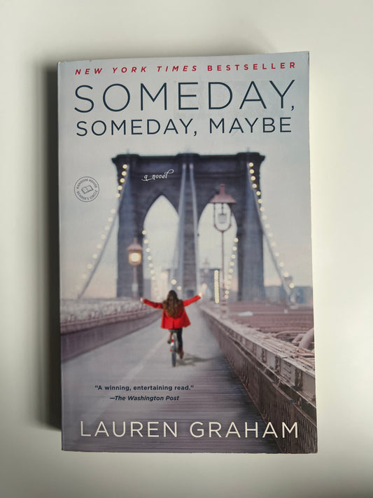 Someday, Someday, Maybe: A Novel - Lauren Graham
