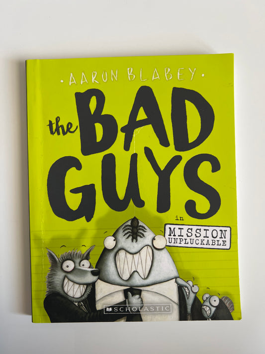The Bad Guys #2 Mission Unpluckable - Aaron Blabey